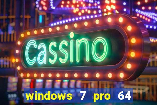 windows 7 pro 64 bits iso download